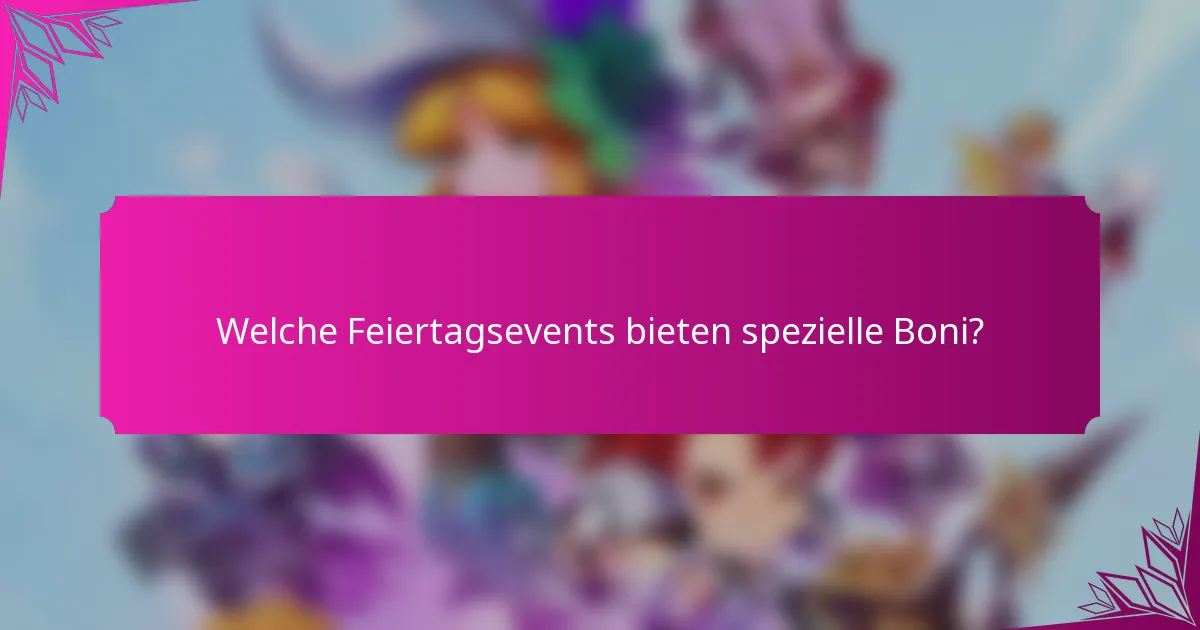 Welche Feiertagsevents bieten spezielle Boni?