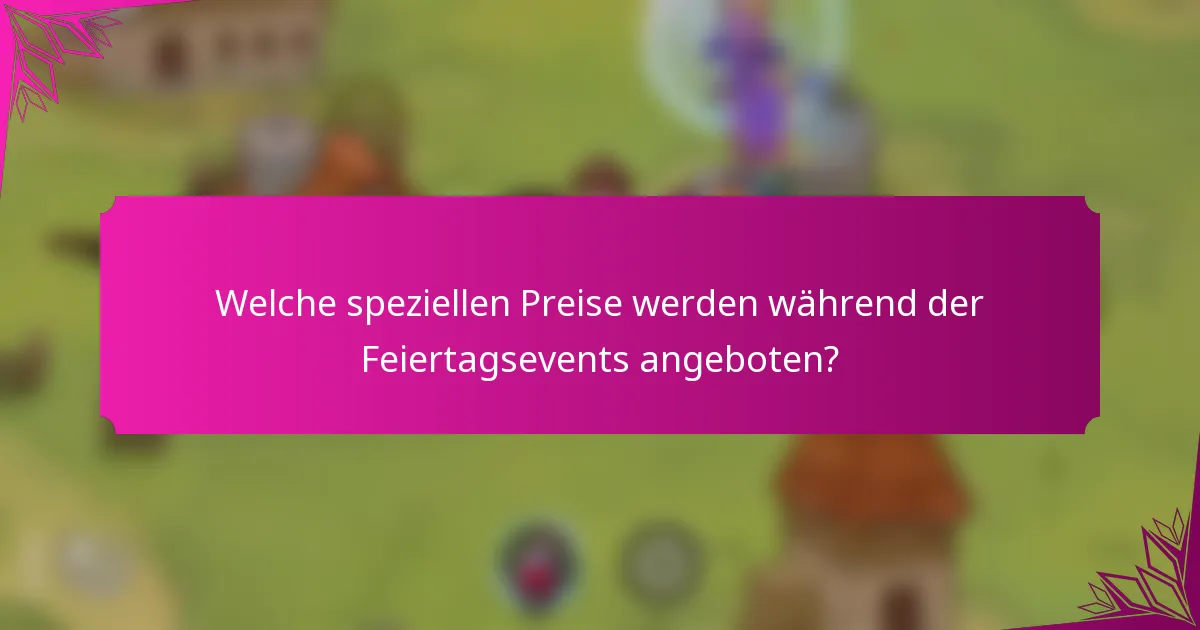 Welche speziellen Preise werden während der Feiertagsevents angeboten?