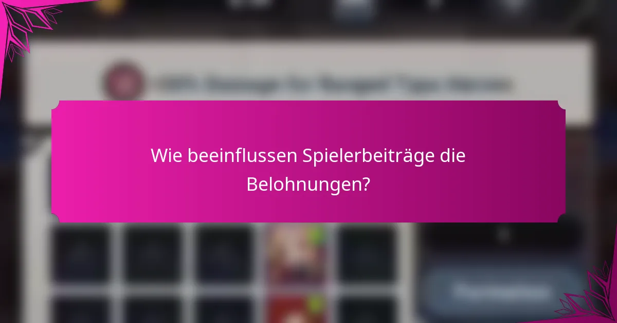 Wie beeinflussen Spielerbeiträge die Belohnungen?