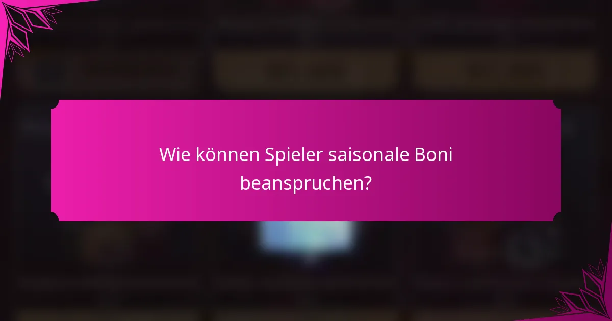 Wie können Spieler saisonale Boni beanspruchen?