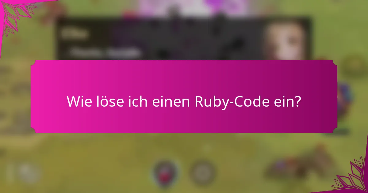 Wie löse ich einen Ruby-Code ein?